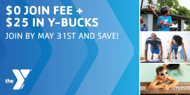 $0 Join Fee + $25 in Y-Bucks! Join by May 31st and save!